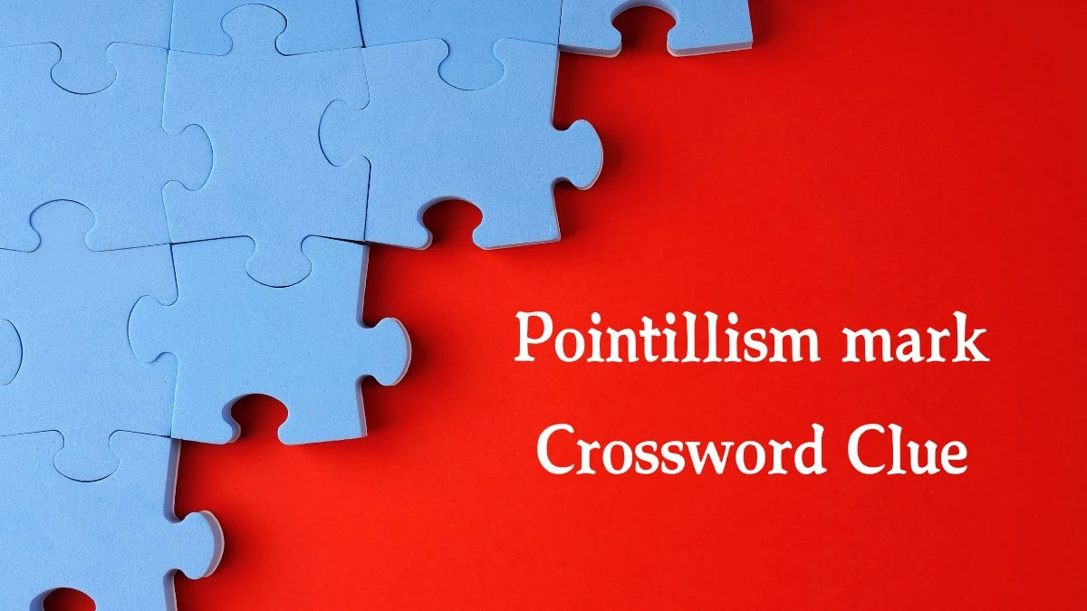 Pointillism mark NYT Crossword Clue Puzzle Answer from October 01, 2024