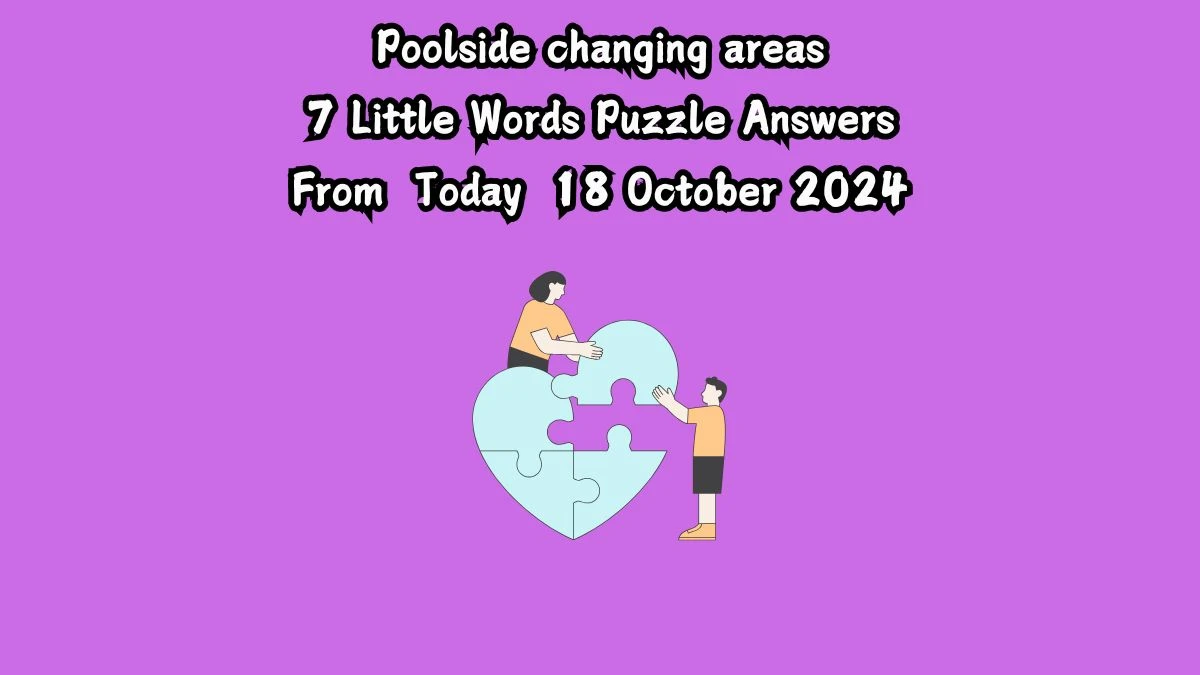 Poolside changing areas 7 Little Words Puzzle Answer from October 18, 2024