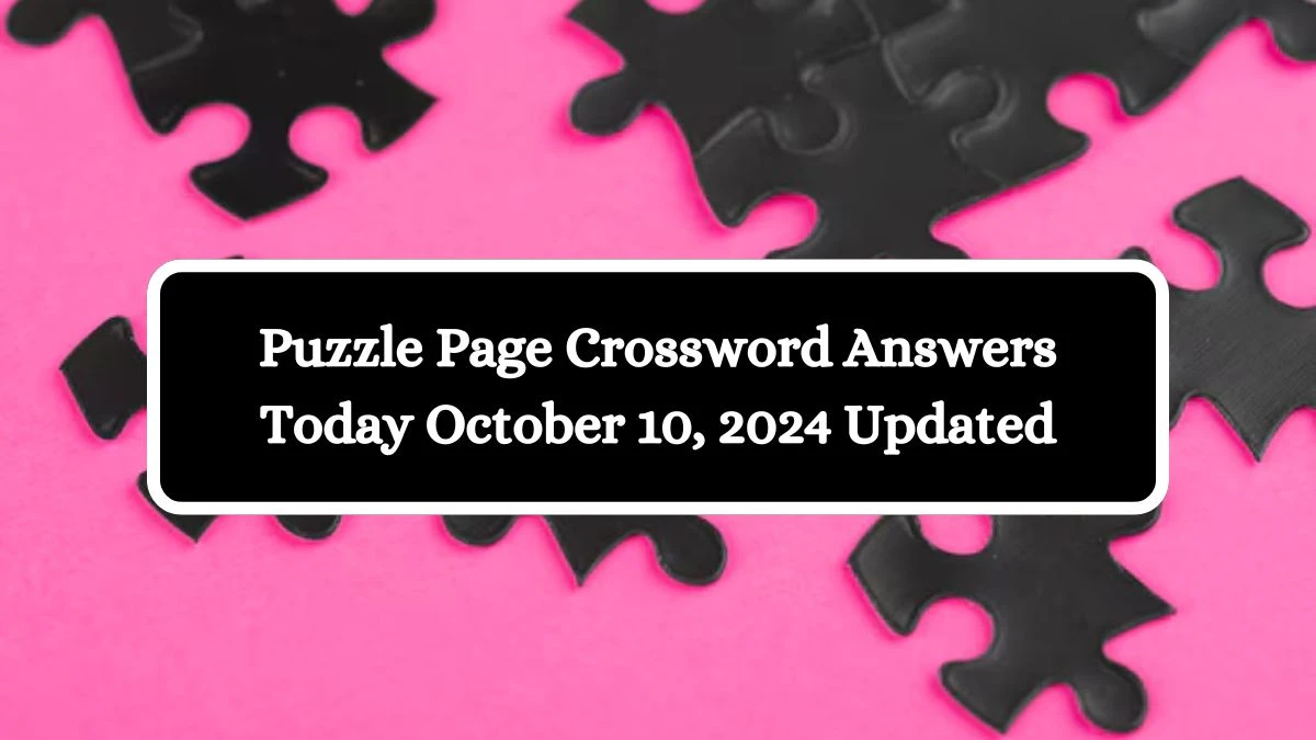 Puzzle Page Crossword Answers Today October 10, 2024 Updated