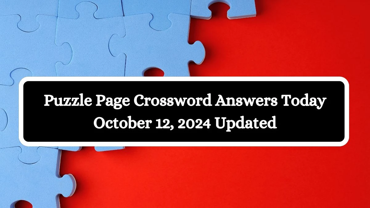 Puzzle Page Crossword Answers Today October 12, 2024 Updated