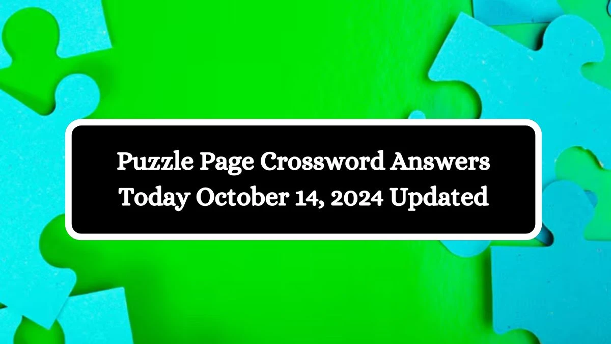 Puzzle Page Crossword Answers Today October 14, 2024 Updated