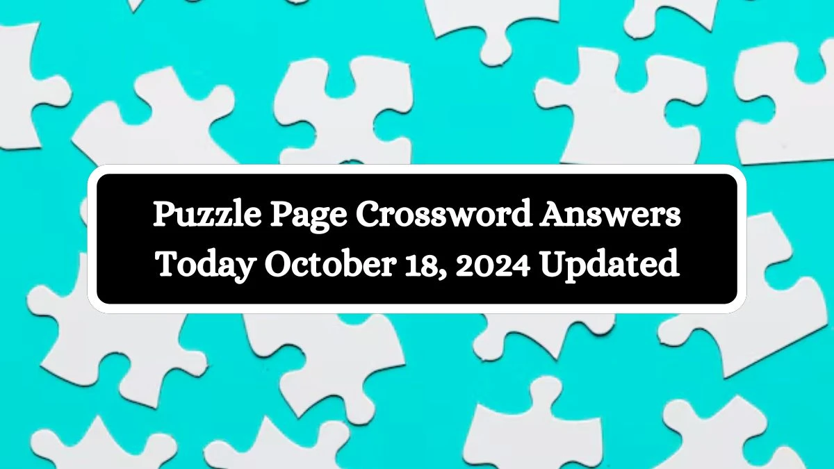 Puzzle Page Crossword Answers Today October 18, 2024 Updated