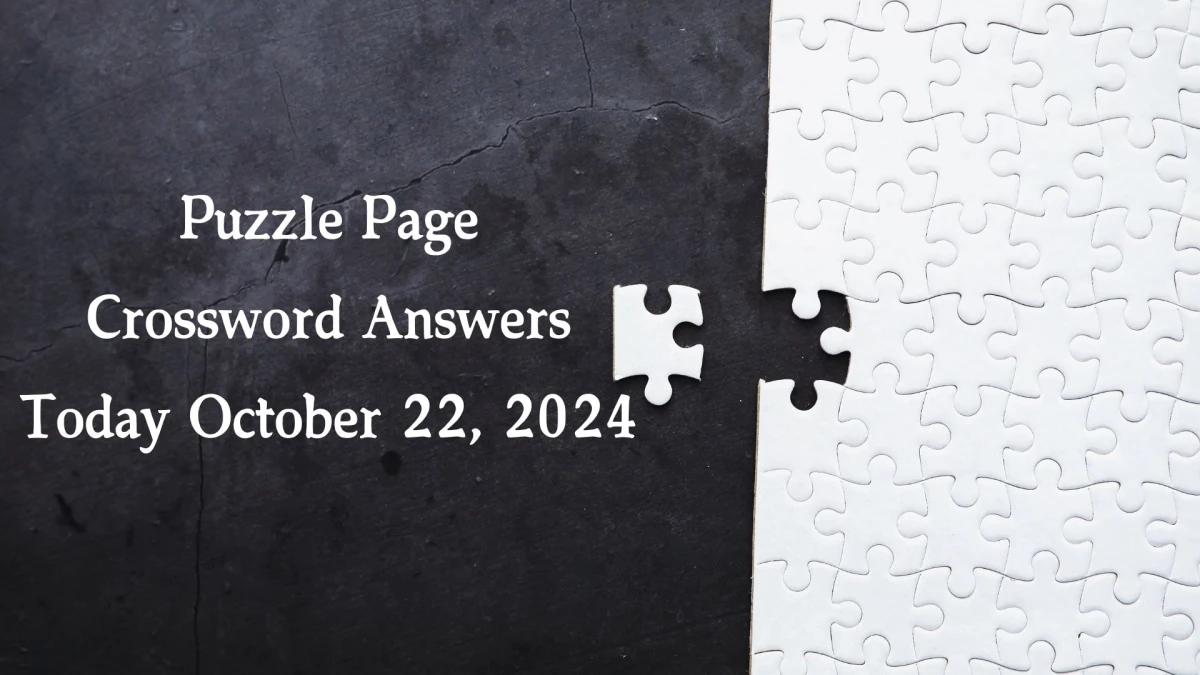 Puzzle Page Crossword Answers Today October 22, 2024 Updated