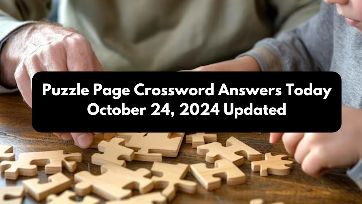 Puzzle Page Crossword Answers Today October 24, 2024 Updated