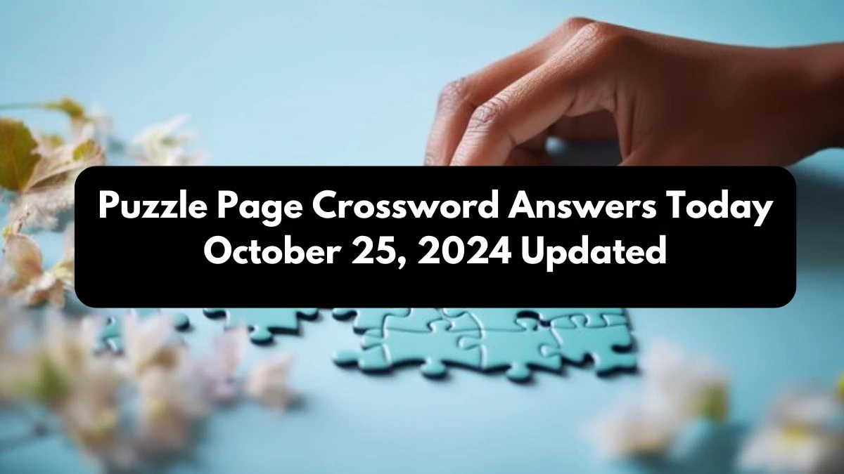 Puzzle Page Crossword Answers Today October 25, 2024 Updated