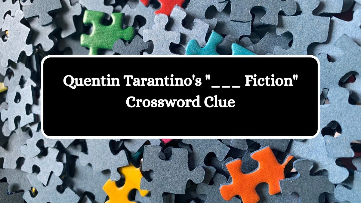 Quentin Tarantino's ___ Fiction Daily Themed Crossword Clue Puzzle Answer from October 16, 2024