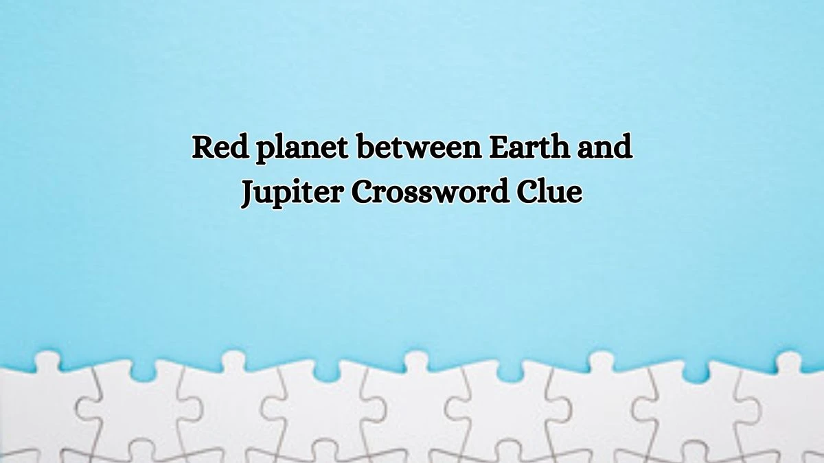 Red planet between Earth and Jupiter Daily Themed Crossword Clue Puzzle Answer from October 18, 2024