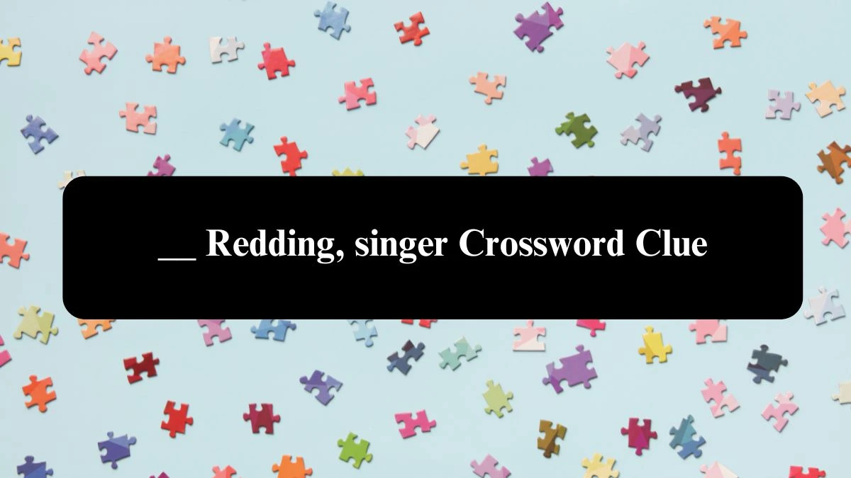 __ Redding, singer Irish Daily Mail Quick Crossword Clue Puzzle Answer from October 23, 2024