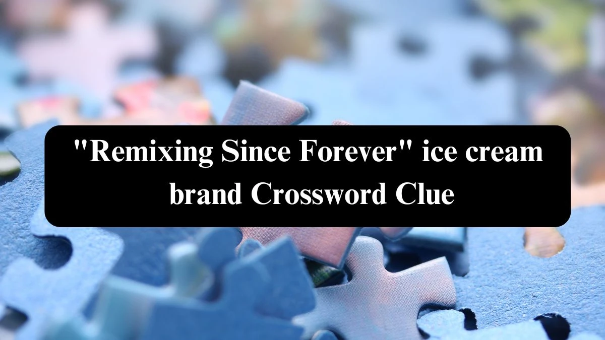 LA Times Remixing Since Forever ice cream brand Crossword Clue Answers with 4 Letters from October 23, 2024