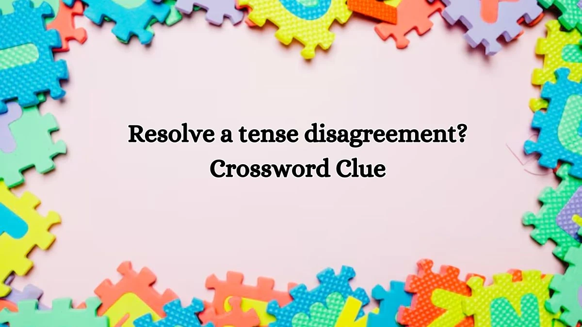 LA Times Resolve a tense disagreement? Crossword Puzzle Answer from October 16, 2024