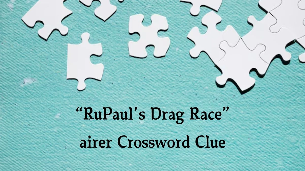 NYT “RuPaul’s Drag Race” airer Crossword Clue Puzzle Answer from October 09, 2024