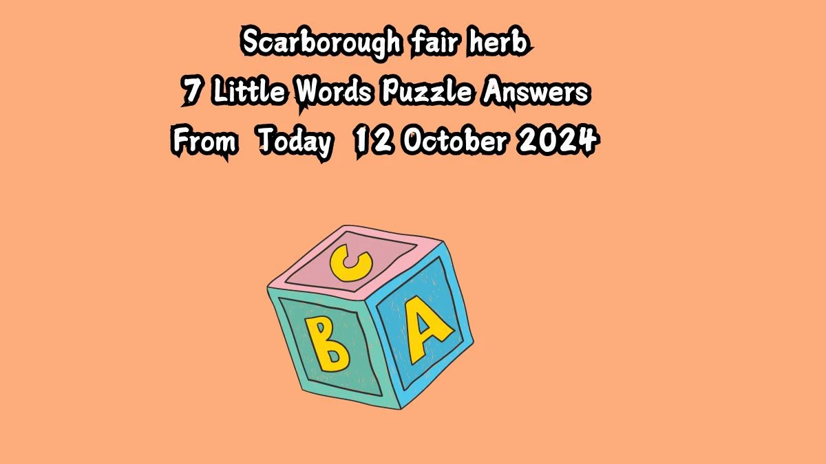 Scarborough fair herb 7 Little Words Puzzle Answer from October 12, 2024