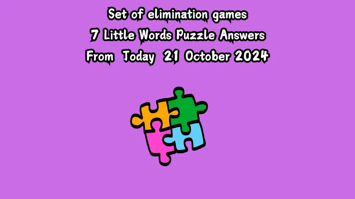 Set of elimination games 7 Little Words Puzzle Answer from October 21, 2024