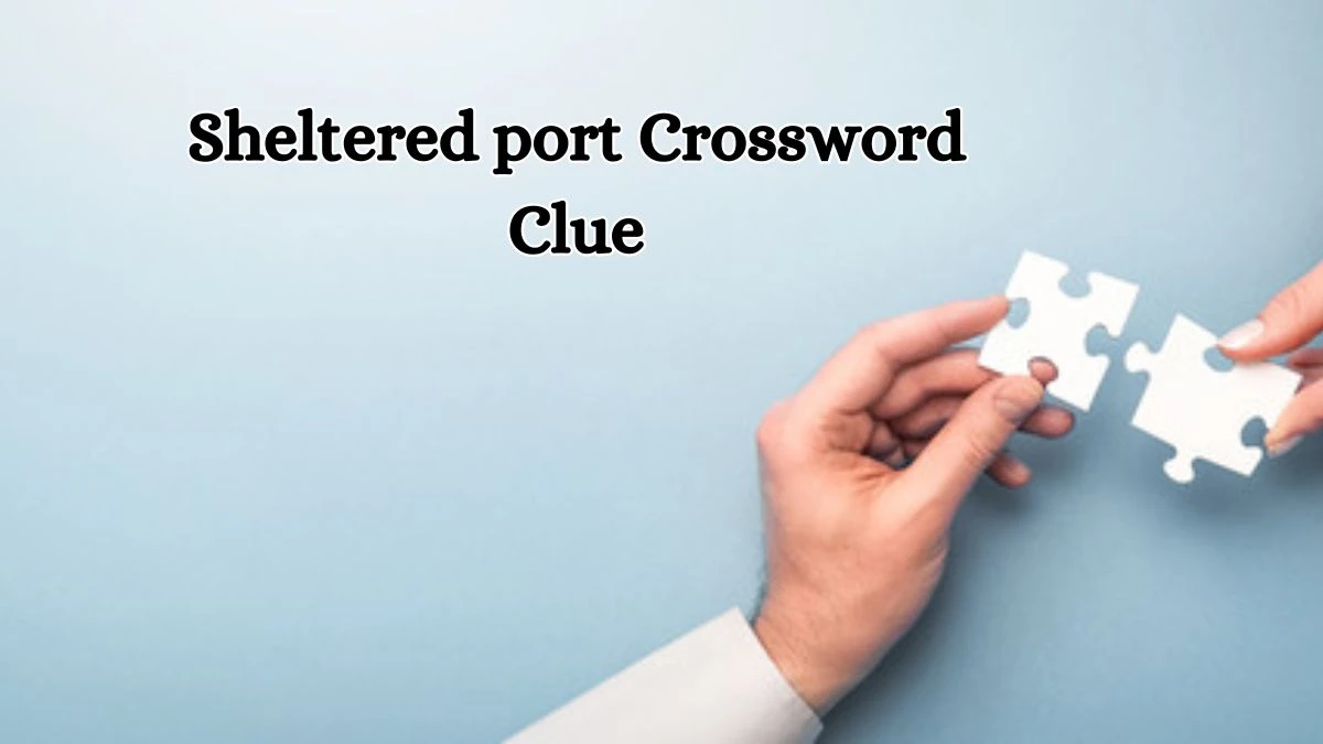 Sheltered port Irish Daily Mail Quick Crossword Clue Puzzle Answer from October 11, 2024