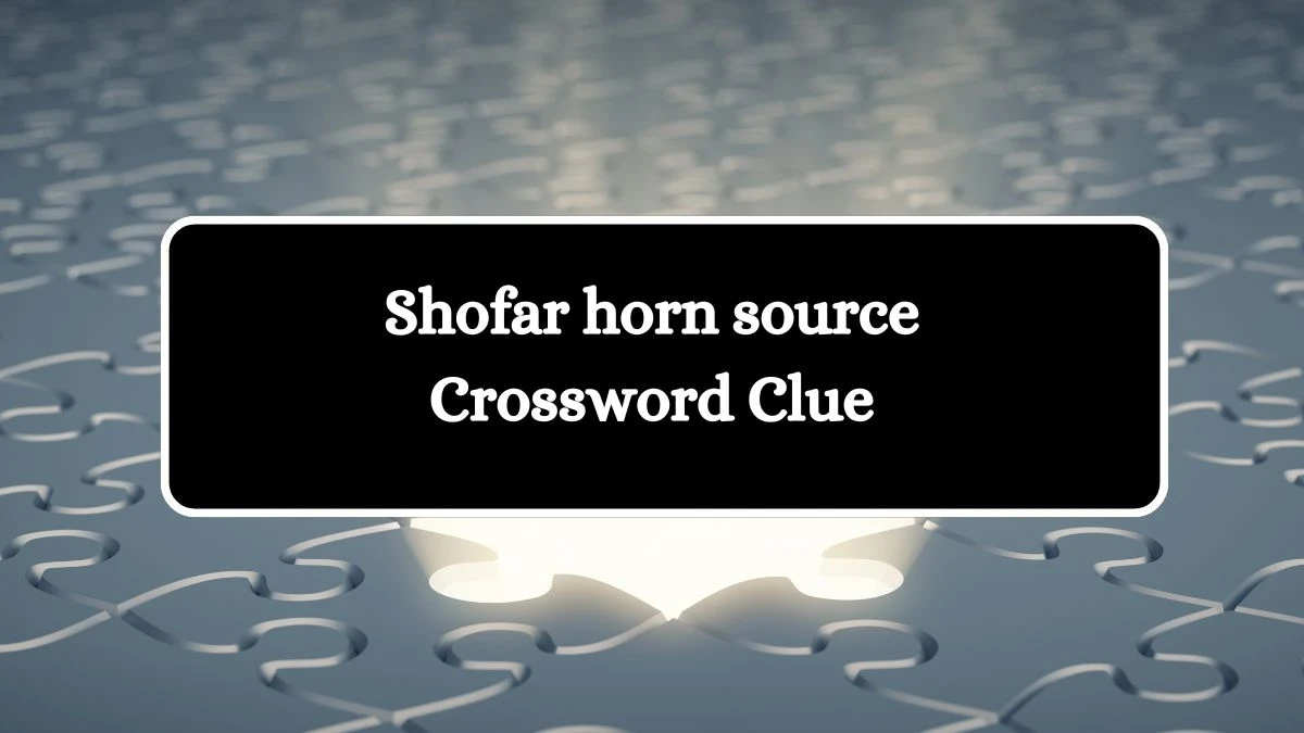 LA Times Shofar horn source Crossword Clue Puzzle Answer from October 17, 2024