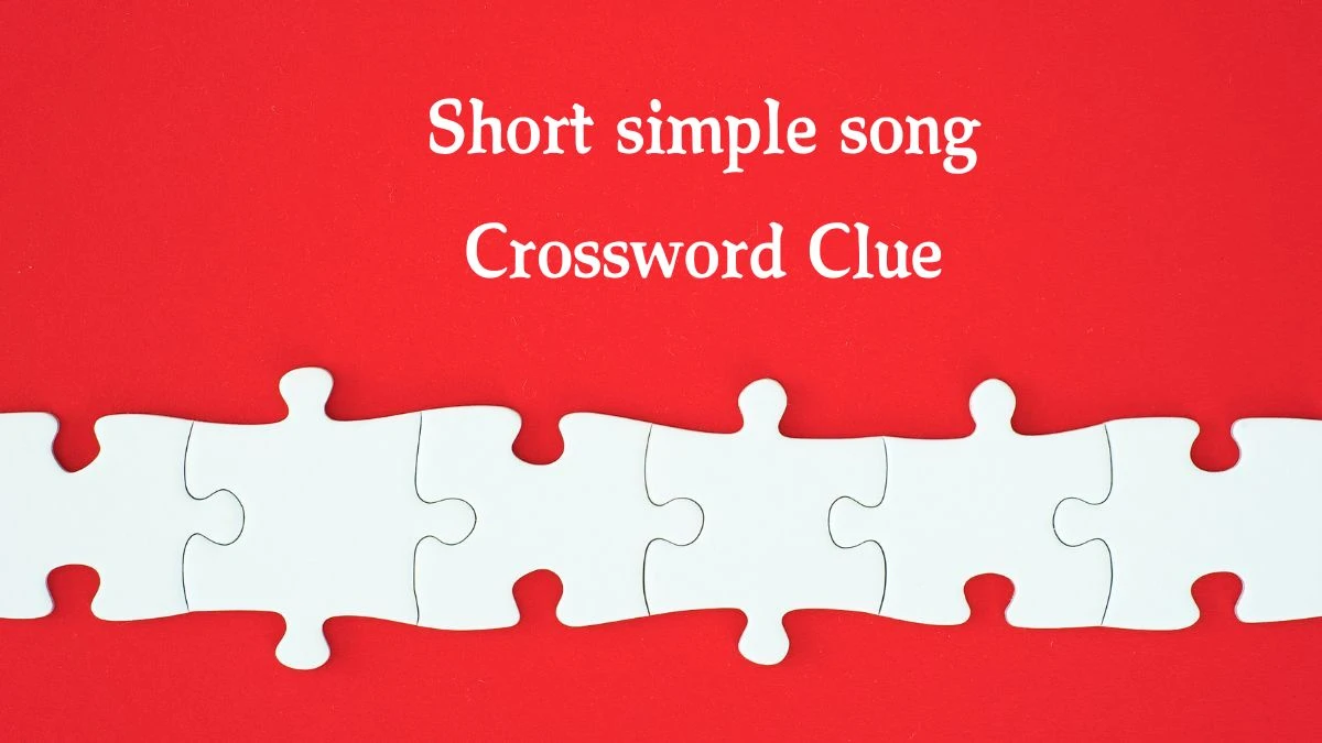 Irish Daily Mail Quick Short simple song Crossword Clue Puzzle Answer from October 02, 2024