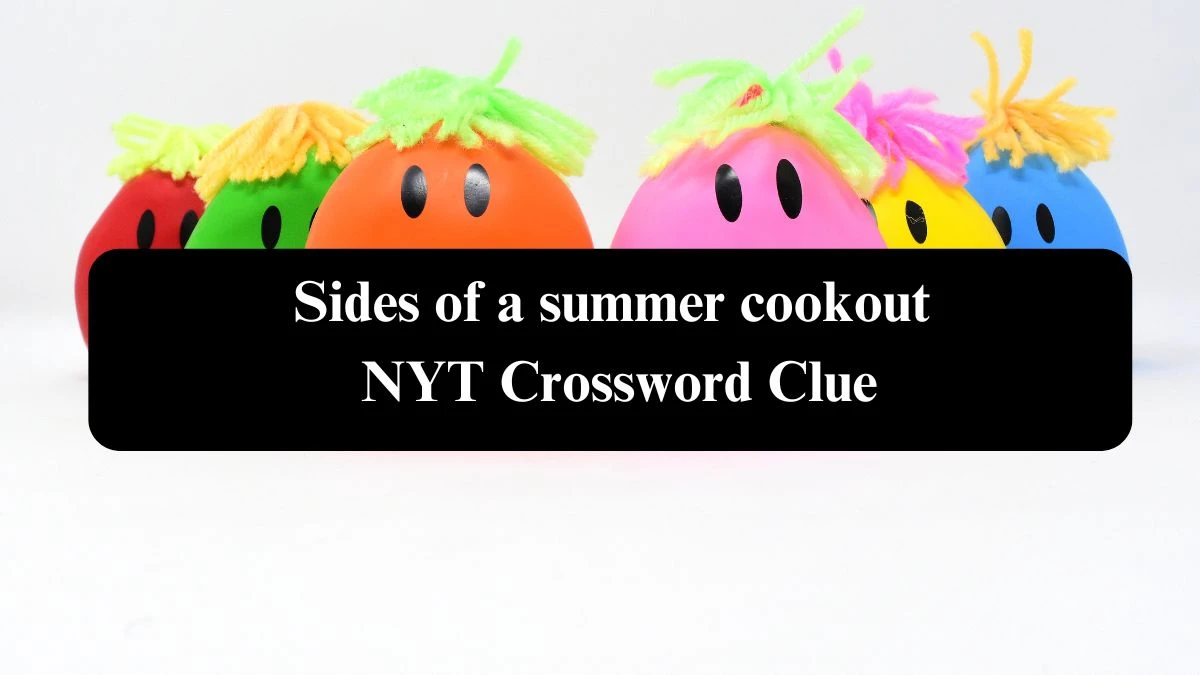 Sides of a summer cookout NYT Crossword Clue