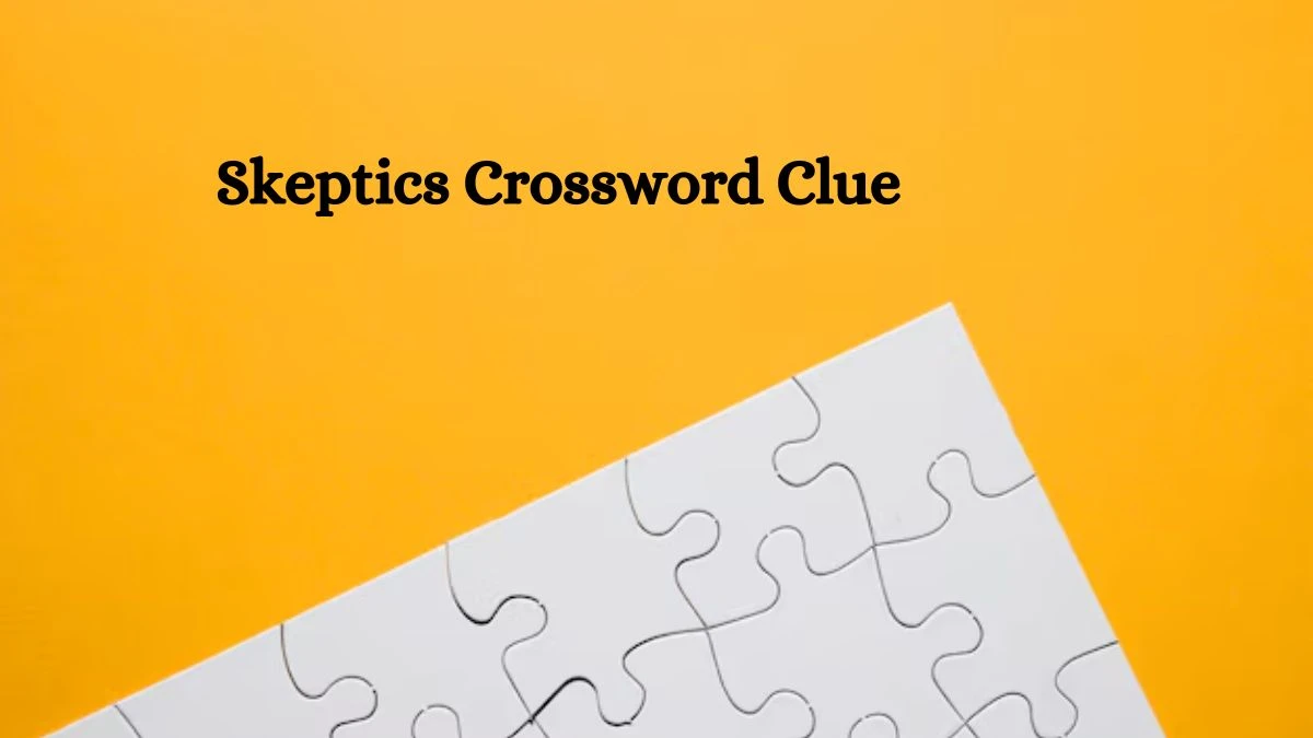 NYT Skeptics Crossword Clue Puzzle Answer from October 03, 2024