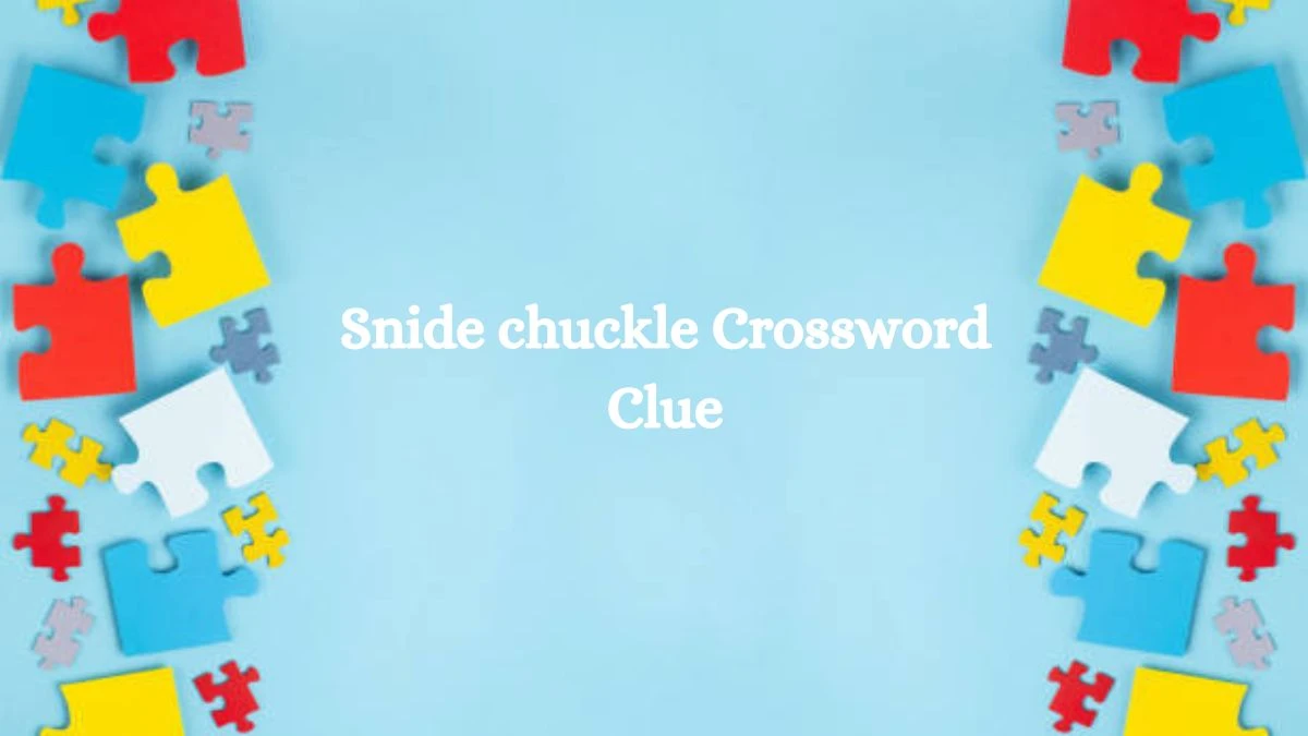 Snide chuckle NYT Crossword Clue Puzzle Answer on October 03, 2024