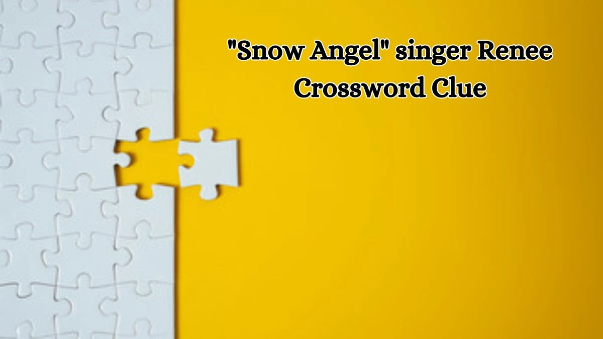 LA Times Snow Angel singer Renee Crossword Clue Puzzle Answer from October 11, 2024