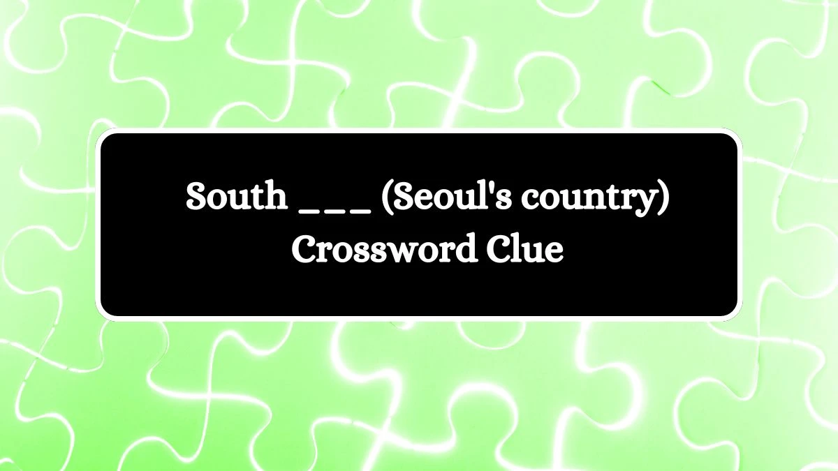 South ___ (Seoul's country) Daily Commuter Crossword Clue Puzzle Answer from October 14, 2024