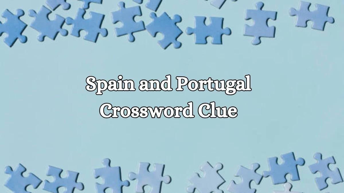 Spain and Portugal 6 Letters Crossword Clue Puzzle Answer from October 21, 2024