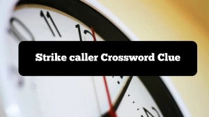 Strike caller NYT Crossword Clue Puzzle Answer from October 07, 2024