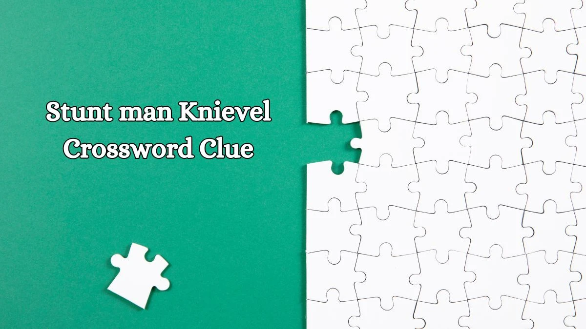 Stunt man Knievel Daily Commuter Crossword Clue Answers on October 14, 2024