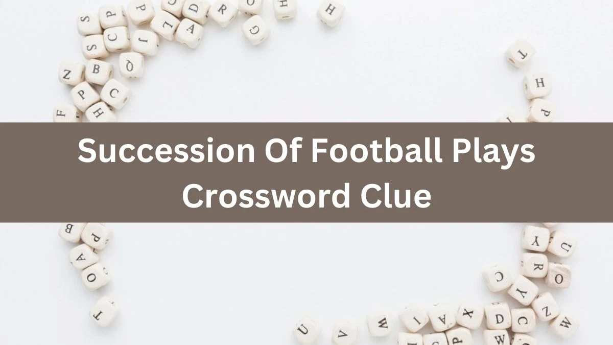 Succession Of Football Plays 7 Little Words Puzzle Answer from October 19, 2024