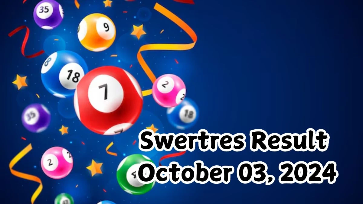 Swertres Result October 03, 2024 - Winning Numbers Announced!