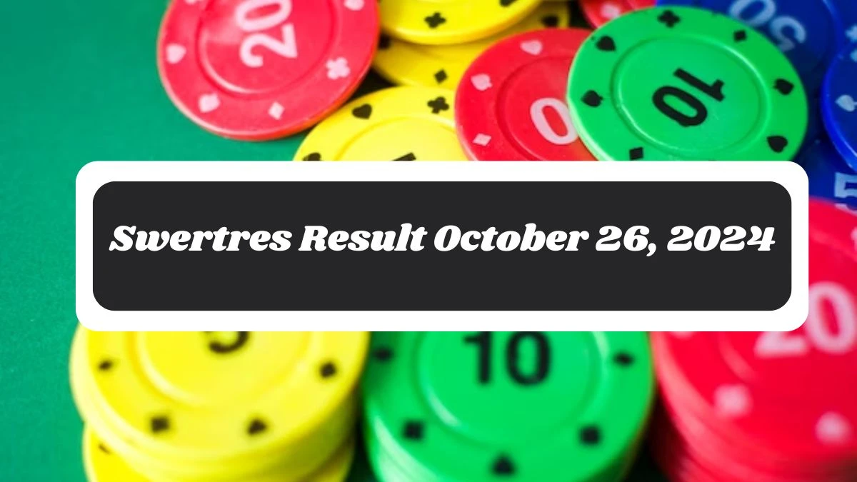 Swertres Result October 26, 2024 - Winning Numbers Announced!