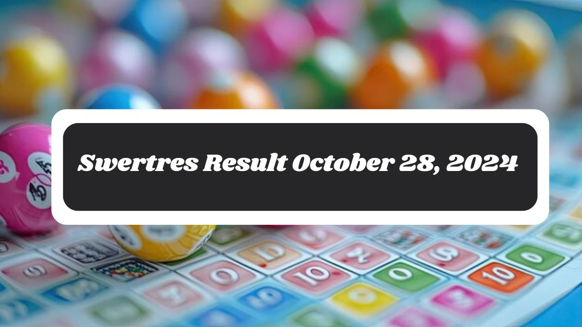 Swertres Result October 28, 2024 - Winning Numbers Announced!