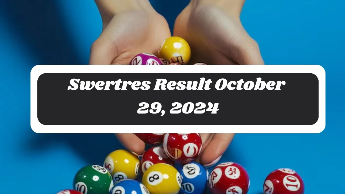 Swertres Result October 29, 2024 - Winning Numbers Announced!