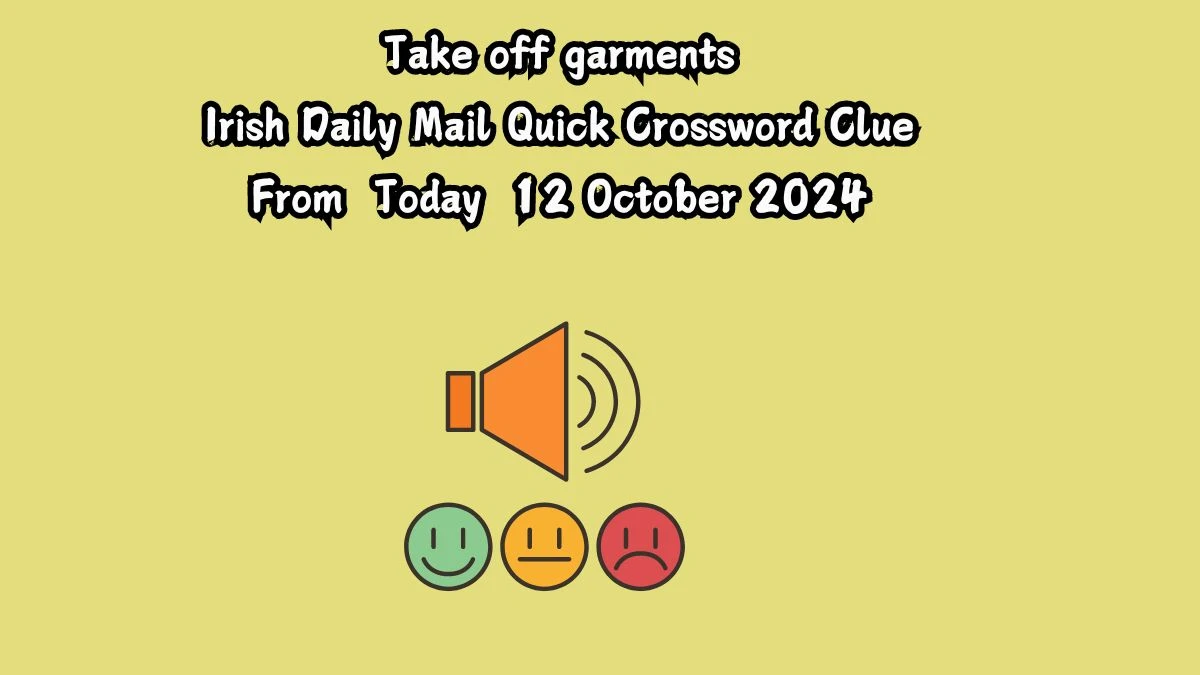 Take off garments 8 Letters Crossword Clue Puzzle Answer from October 12, 2024