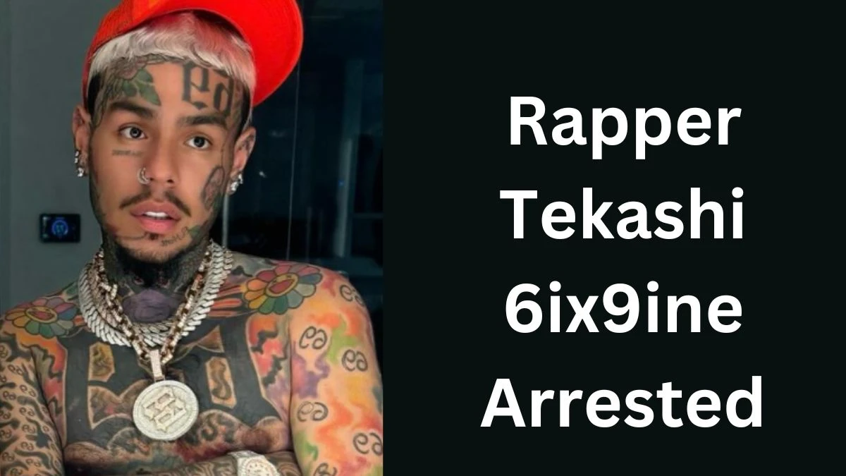 Tekashi 6ix9ine Arrested for Violating the Conditions of his Release