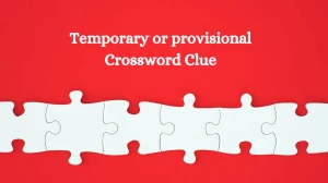 Irish Daily Mail Quick Temporary or provisional Crossword Clue Puzzle Answer from October 17, 2024