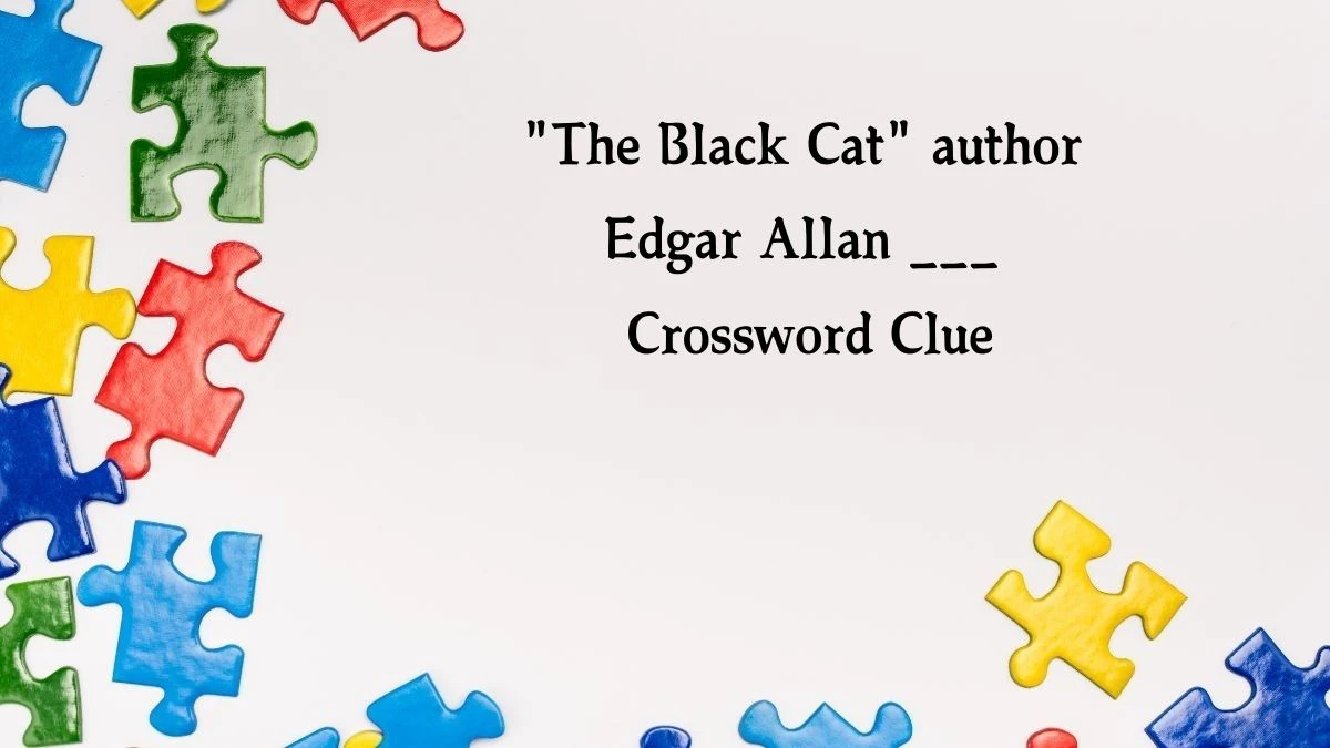 The Black Cat author Edgar Allan ___ Daily Themed Crossword Clue Puzzle Answer from October 13, 2024