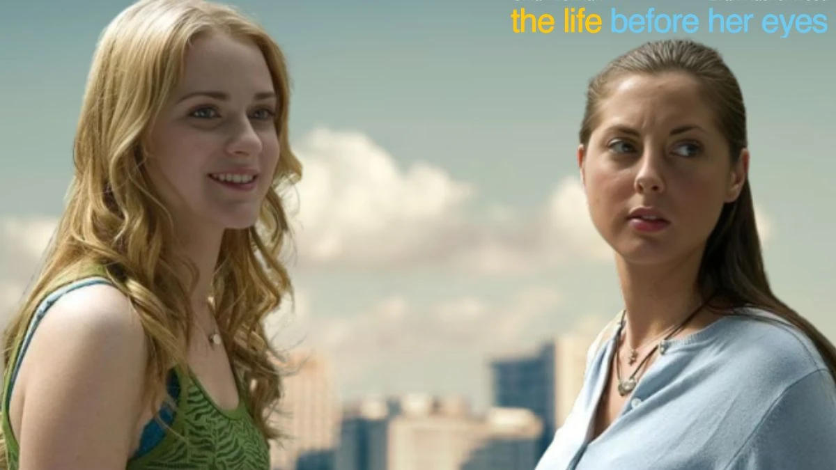 The Life Before Her Eyes Ending Explained, The Life Before Her Eyes Wiki, Cast, Plot, and More