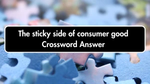 The sticky side of consumer goods? Crossword Clue Puzzle Answer from October 06, 2024