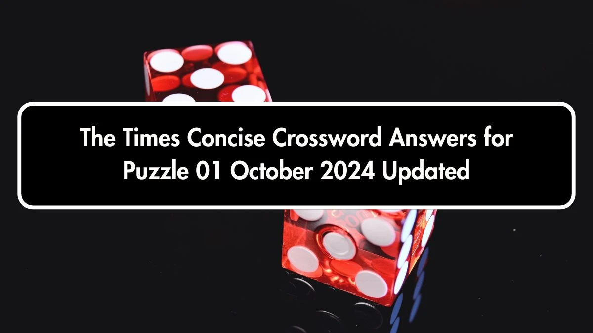 The Times Concise Crossword Answers for Puzzle 01 October 2024 Updated