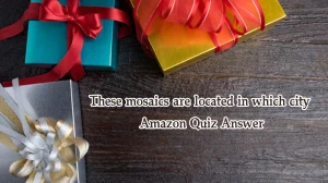 These mosaics are located in which city Amazon Quiz Answer Today October 08, 2024