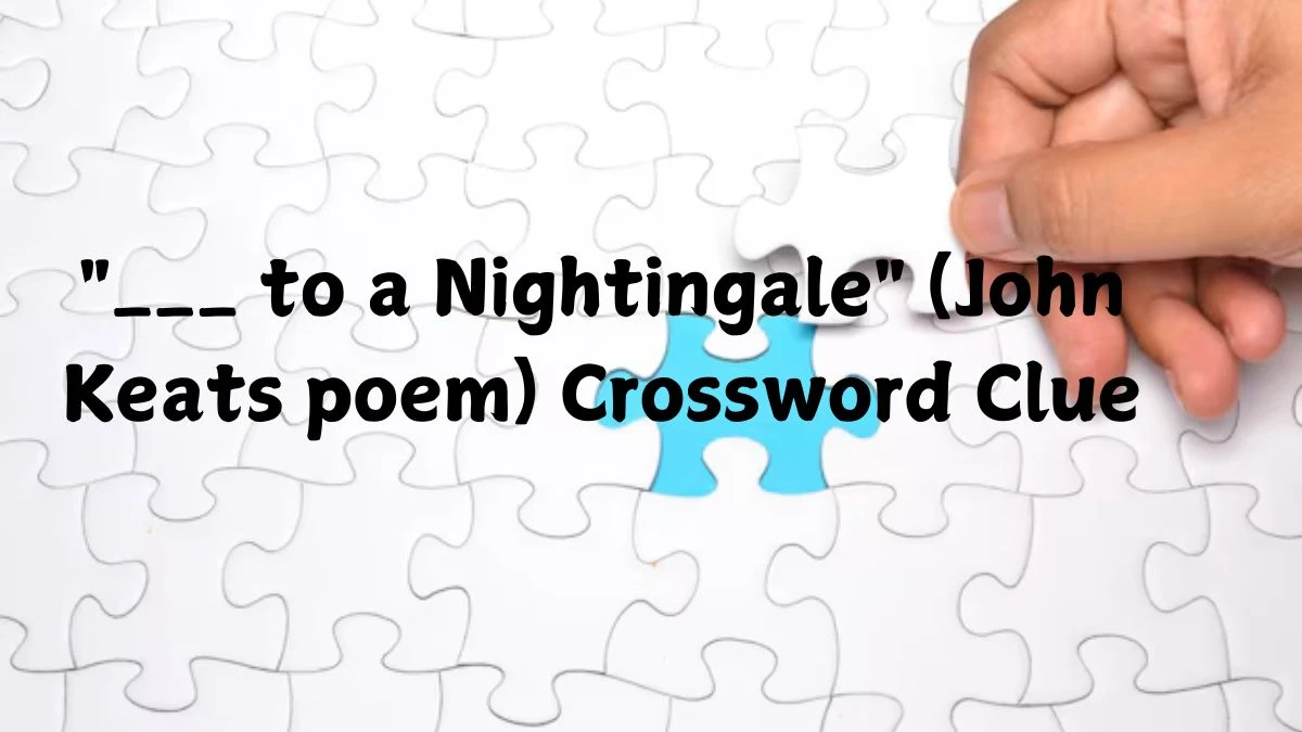 ___ to a Nightingale (John Keats poem) Daily Themed Crossword Clue Puzzle Answer from October 20, 2024