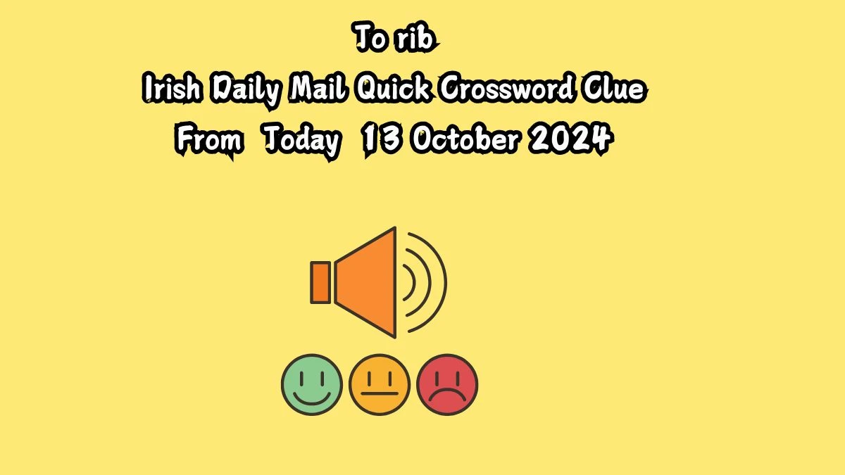 To rib 5 Letters Crossword Clue Puzzle Answer from October 13, 2024