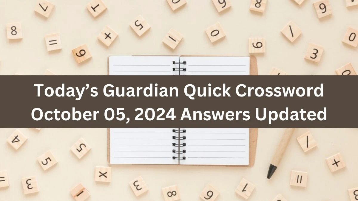 Today’s Guardian Quick Crossword October 05, 2024 Answers Updated