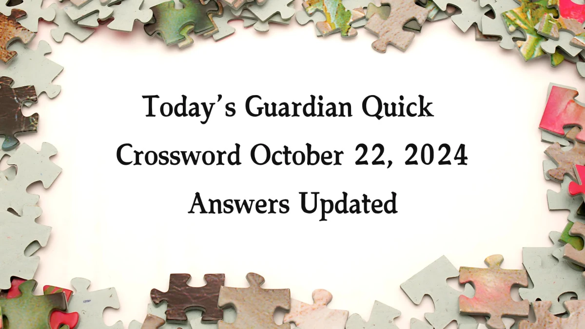 Today’s Guardian Quick Crossword October 22, 2024 Answers Updated