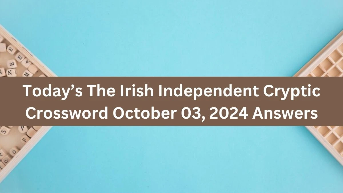 Today’s The Irish Independent Cryptic Crossword October 03, 2024 Answers