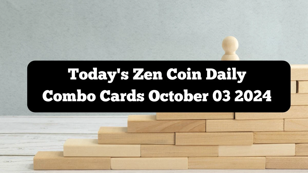 Today's Zen Coin Daily Combo Cards October 03 2024 - Seize Your Rewards Now!