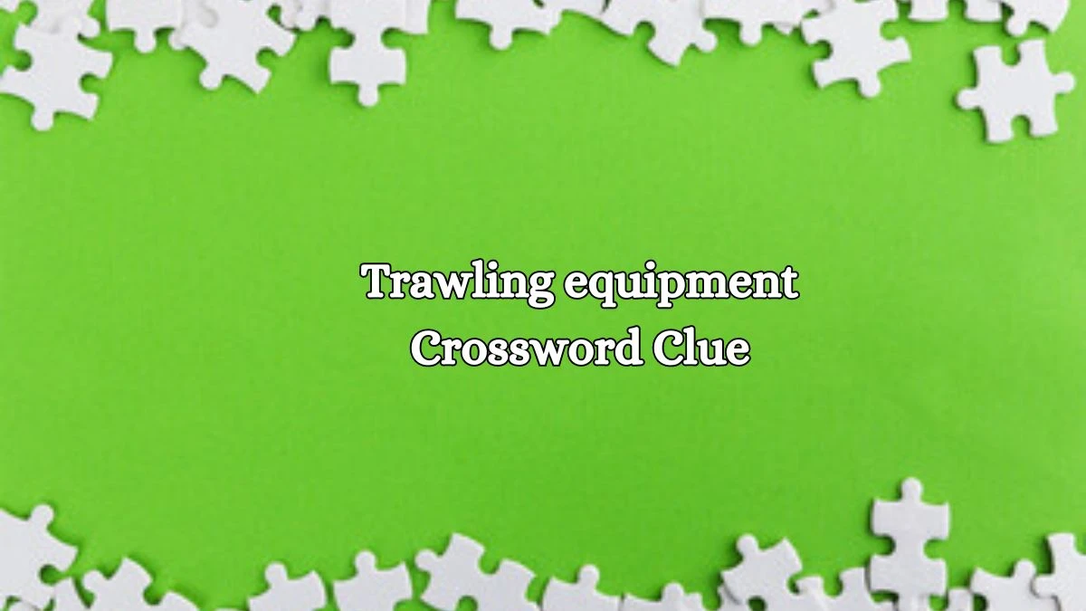 Trawling equipment Irish Daily Mail Quick Crossword Clue Puzzle Answer from October 15, 2024