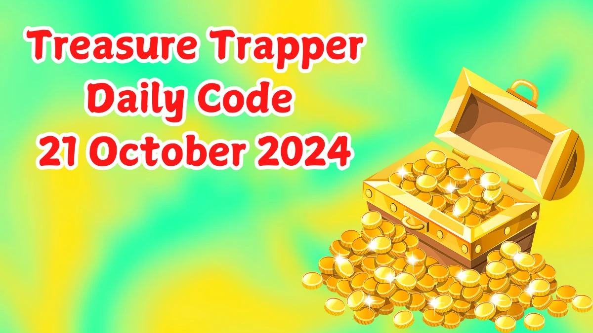 Treasure Trapper Daily Code 21 October 2024