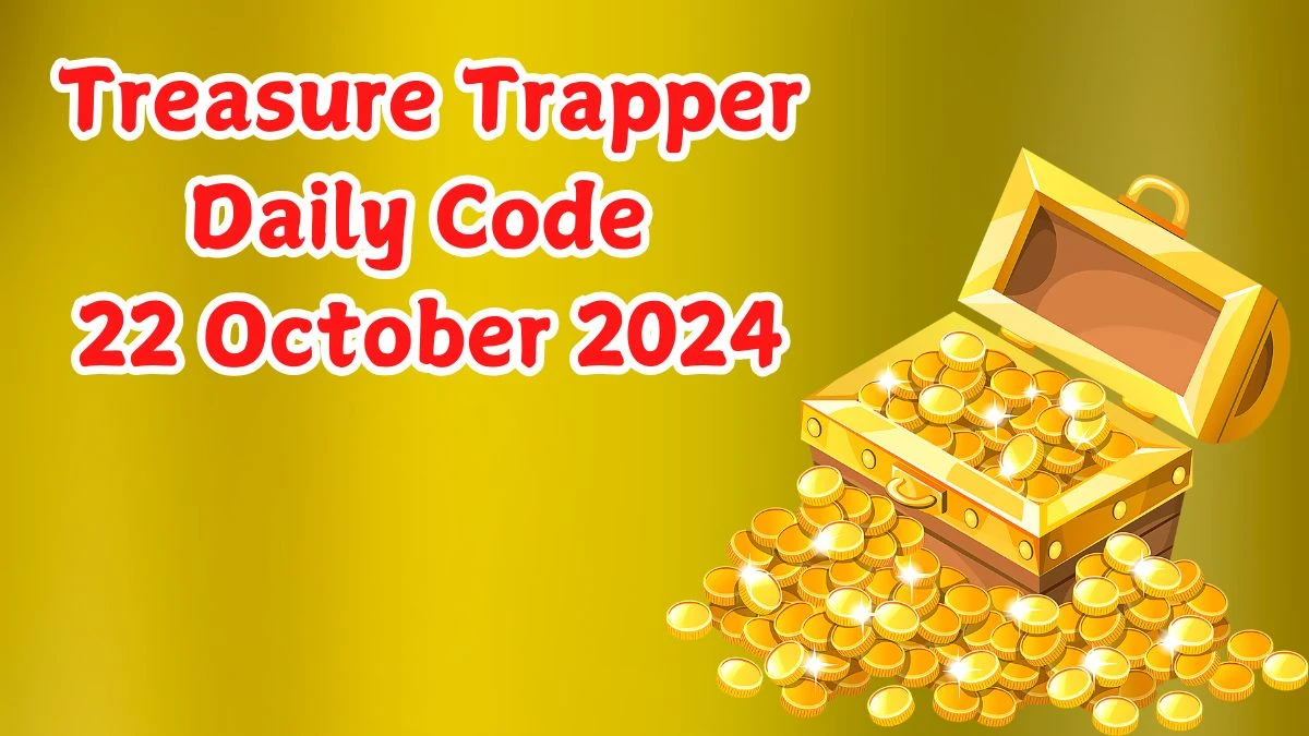 Treasure Trapper Daily Code 22 October 2024